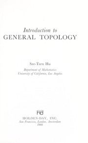 Cover of: Introduction to general topology. by S. T. Hu