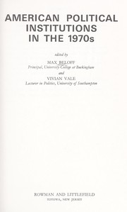 Cover of: American political institutions in the 1970s by edited by Max Beloff and Vivian Vale.