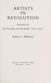 Cover of: Artists in revolution: portraits of the Russian avant-garde, 1905-1925
