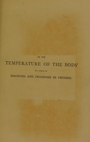 Cover of: On the temperature of the body as a means of diagnosis in phthisis