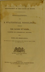 Cover of: Regulations and a statistical nosology : comprising the causes of death, classified and alphabetically arranged | Great Britain. General Register Office