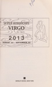 Cover of: Super horoscope Virgo 2013: August 22 - September 22