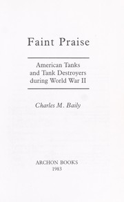Cover of: Faint Praise: American Tanks and Tank Destroyers during World War II
