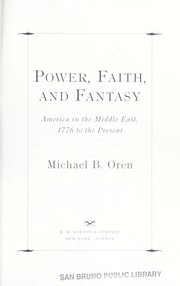 Cover of: Power, faith, and fantasy by Michael B. Oren