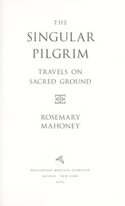 Cover of: The singular pilgrim : travels on sacred ground by 