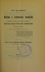 Cover of: Norme e istruzioni tecniche riguardanti il modo onde dourebbe procedere il servizio delle pubbliche disinfezioni nella citt©  di Firenze