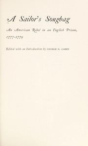 A Sailor's songbag : an American rebel in an English prison, 1777-1779 by George Gibson Carey