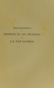 Cover of: Descubrimiento y empresas de los Españoles en la Patagonia by Juan Pérez de Guzmán