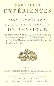 Cover of: Nouvelles expériences et observations sur divers objets de physique by Ingenhousz, Jan