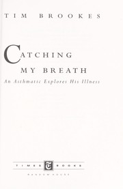 Cover of: Catching my breath: an asthmatic explores his illness