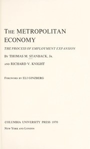 Cover of: The metropolitan economy: the process of employment expansion