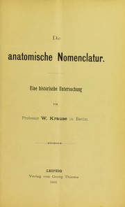 Cover of: Die anatomische Nomenclatur: eine historische Untersuchung