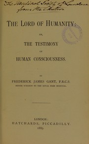 Cover of: The lord of humanity, or, The testimony of human consciousness