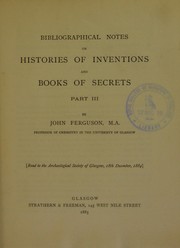 Cover of: Bibliographical notes on histories of inventions and books of secrets. Pt. III