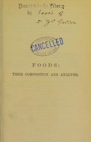 Cover of: Foods, their composition and analysis by Blyth, Alexander Wynter, Blyth, Alexander Wynter