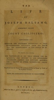 Cover of: The life of Joseph Balsamo, commonly called Count Cagliostro ...