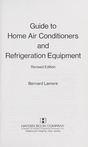 Guide to home air conditioners and refrigeration equipment by Bernard Lamere