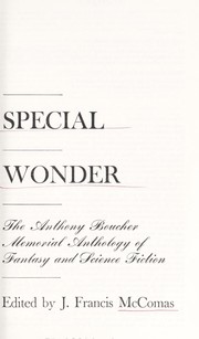 Cover of: Special wonder; the Anthony Boucher memorial anthology of fantasy and science fiction by 