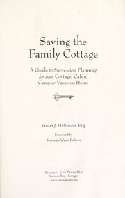 Cover of: Saving the family cottage: a guide to succession planning for the cottage, cabin, camp or vacation home