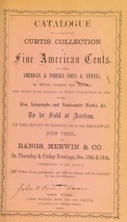 Cover of: Catalogue of a part of the Curtis collection of fine American cents ... by Bangs, Merwin & Co