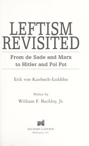 Cover of: Leftism revisited : from de Sade and Marx to Hitler and Pol Pot by 