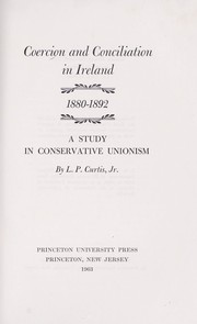 Cover of: Coercion and conciliation in Ireland, 1880-1892: a study in conservative unionism.