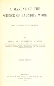 Cover of: A manual of the science of laundry work by Margaret Cuthbert Rankin