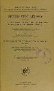 Studies upon leprosy. V. A report upon the treatment of six cases of leprosy with nasteine (Deycke) / by Walter R. Brinckerhoff and James T. Wayson. VI. Leprosy in the United States of America in 1909 by Walter Remson Brinckerhoff