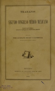 Cover of: Trabajos del Segundo congreso m©♭dico mexicano: instalado bajo los auspicios del secretario de fomento, Gral. Vicente Riva Palacio