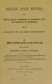 Cover of: Brain and mind, or, Mental science considered in accordance with the principles of phrenology and in relation to modern physiology by Henry Shipton Drayton