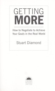 Cover of: Getting more: how to negotiate to achieve your goals in the real world