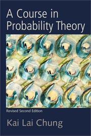 A Course in Probability Theory by Kai Lai Chung, Kai Lai Chung