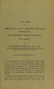 On a case of amnesia and other speech defects of eighteen years' duration with autopsy by Henry Charlton Bastian