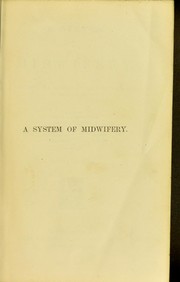 Cover of: A system of midwifery : including the diseases of pregnancy and the puerperal state