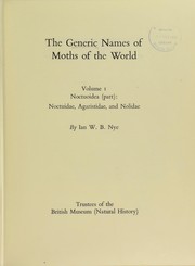 Cover of: The Generic names of moths of the world: Noctuoidea (part): Noctuidae, Agaristidae, and Nolidae