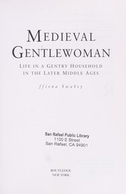 Cover of: Medieval gentlewoman : life in a gentry household in the later Middle Ages by 