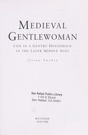 Cover of: Medieval gentlewoman : life in a gentry household in the later Middle Ages