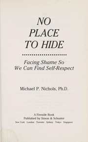 Cover of: No place to hide : facing shame so we can find self-respect