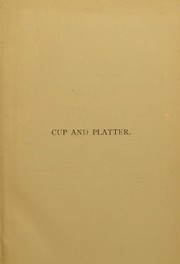 Cover of: Cup and platter, or, Notes on food and its effects