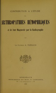 Contribution ©  l'©♭tude des arthropathies h©♭mophiliques et de leur diagnostic par la radiographie by Alfred Th©♭baud