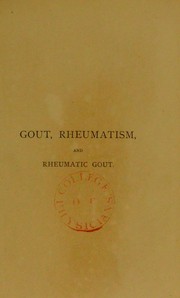 Cover of: A treatise on gout, rheumatism, and rheumatic gout