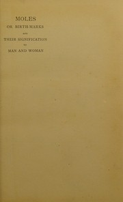 Moles, or birth-marks, and their signification to man and woman by Maud Wheeler