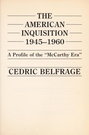 Cover of: The American Inquisition, 1945-1960 by Cedric Belfrage