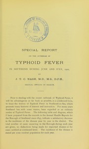 Special report on the outbreak of typhoid fever in Southend during June and July, 1902 by James Thomas Charles Nash