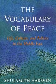 Cover of: The vocabulary of peace: life, culture, and politics in the Middle East