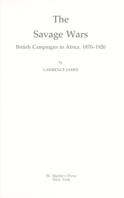 Cover of: The savage wars: British campaigns in Africa, 1870-1920
