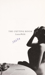 Cover of: The cutting room by Louise Welsh