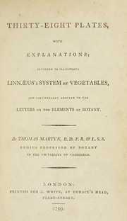 Cover of: Thirty-eight plates with explanations; intended to illustrate Linnaeus's System of vegetables, and particularly adapted to the Letters on the elements of botany [J.J. Rousseau]