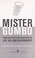 Cover of: Mister gumbo : down and dirty with Black men on life, sex, and relationships