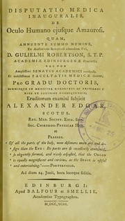 Cover of: Disputatio medica inauguralis, de oculo humano ejusque amauros quam... by Alexander Edgar